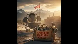 Canadian Masonry Podcast: Mortar Master part 1