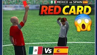 Mexico vs Spain ⚽ | Shocking Red Card Moment