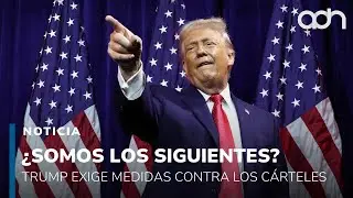 &iquest;Somos los siguientes? Trump exigi&oacute; medidas m&aacute;s efectivas contra los c&aacute;rteles de droga