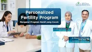 Personalize Fertility Programmed| dr.M.Dwi Priangga,SpOG,Subsp.FER & dr. Ardian Sandhi Pramesti,SpGK