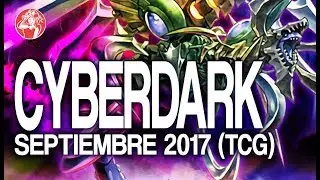 Cyberdark Deck (SEPTEMBER/ Septiembre 2017) [Duels & Decklist] (Yu-Gi-Oh) Post Legendary Duelist