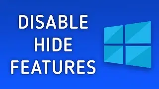 How to Disable Hide Windows 10 Features