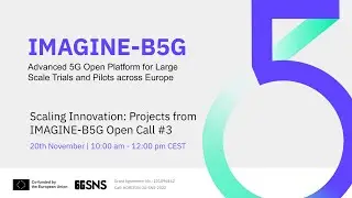Webinar Scaling Innovation &ndash; Projects from IMAGINE-B5G Open Call #3