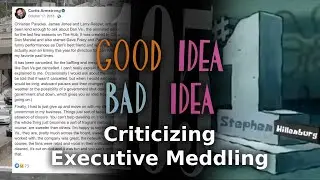 Good Idea, Bad Idea 105: Criticizing Executive Meddling