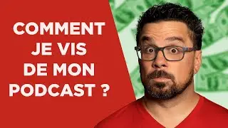 Comment Vivre De Son Podcast (Ma Strat&eacute;gie D&eacute;voil&eacute;e)
