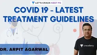 COVID 19 - Latest Treatment Guidelines | NEET PG 2021 | Arpit Agarwal