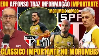 EDU AFFONSO TRAZ INFORMAÇÕES IMPORTANTES DO SÃO PAULO! CLÁSSICO CONTRA O SANTOS! FORÇA MÁXIMA E MAIS