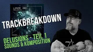 Track Breakdown: Delusions &ndash; Teil 1: Sounddesign & Komposition [Bitwig Ambient-Techno Workflow]