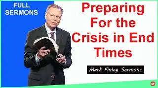 Mark Finley Sermons  ---- Preparing For the Crisis in End Times