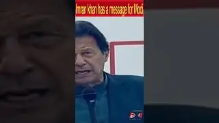EX prim minister  Imran khan`has a message for Modi