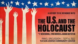 The U.S. and the Holocaust Panel Discussion - Sept 6, 2022