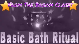 Simple Witchcraft From The Broom Closet: Basic Bath Ritual Setup for beginners and beyond