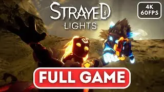 STRAYED LIGHTS Gameplay Walkthrough FULL GAME (4K 60FPS) No Commentary