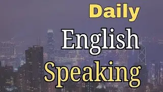 Daily Life English Speaking Practice - English Conversation - Learn English Speaking and Listening