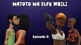 Watoto Wa Elfu Mbili |Episode 9 | 