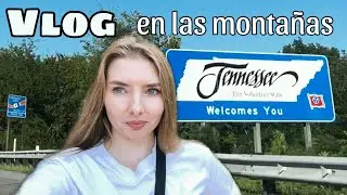 Vlog: Hiking, room tour, monta&ntilde;as Chattanooga Tennessee