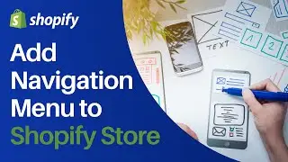 Shopify Navigation Tutorial - Add a Navigation Menu to your Shopify Store | Shopify Tutorials 2023