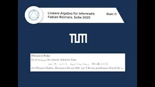 T31 (Fibonacci-Folge), Lineare Algebra f&uuml;r Informatik, TUM 2020