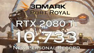 Port Royal | PR 10,733 | RTX 2080 Ti | i9 7980XE