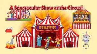🎪 Spectacular Circus Show for Kids | Fun and Exciting Song for Children 🎶
