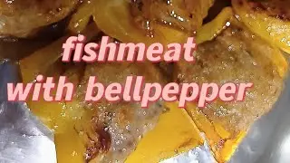 the explorer @74 is live#cooking #Fish Meat and  #Bell pepper Recipes#Chinese Recipes #Satisfying.