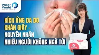 Kích Ứng Da Do Khăn Giấy – Nguyên Nhân Nhiều Người Không Ngờ Tới
