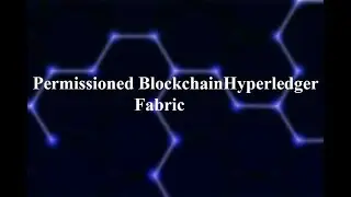 Permissioned Blockchain Hyperledger Fabric