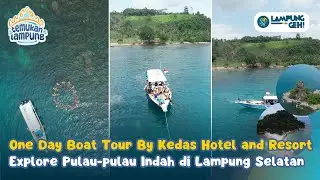 Explore Pulau-Pulau di Lampung Selatan, One Day Boat Tour by Kedas Hotel Resort I Lampung Geh!