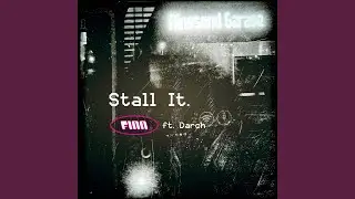 Stall It (feat. Darch)