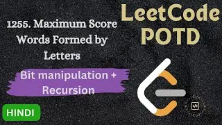 1255. Maximum Score Words Formed by Letters || LeetCode POTD || Explained in HINDI