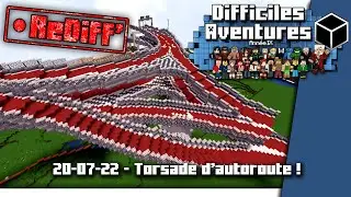 Minecraft Difficiles Aventures ReDiff' Live 20-07-22 - Torsades d'autoroute !