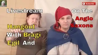 Livestream Hangout With Bragi And Egil On The Anglo Saxons