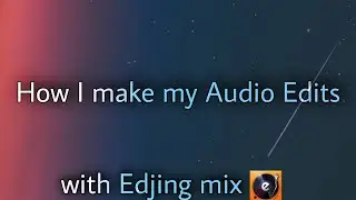 How I make my Audio Edits (with Edjing Mix)