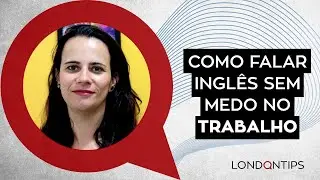 Como falar ingl&ecirc;s sem medo no trabalho