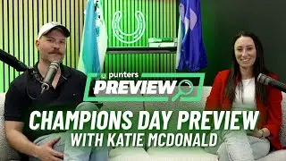 Punters Preview - VRC Champions Day with Katelyn McDonald