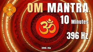 OM 10 Minutes at 396 Hz &bull; Root Chakra Grounding Meditation