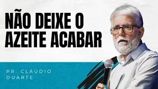 PR  CLÁUDIO DUARTE I NÃO DEIXE O AZEITE ACABAR