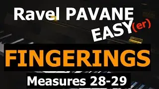 Ravel - Pavane pour une infante d&eacute;funte (Pavane for a Dead Princess) - FINGERINGS in Measures 28-29.