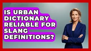 Is Urban Dictionary Reliable for Slang Definitions? | SlangXplained