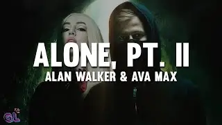 Alan Walker & Ava Max - Alone, Pt. II (Lyrics)
