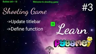 Python game development using Pygame - updating title bar of screen and define necessary function #3