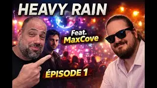 Heavy Rain &ndash; Let&rsquo;s Play FULL GAME (Feat. MaxCove) &ndash; &Eacute;pisode 1 / 2