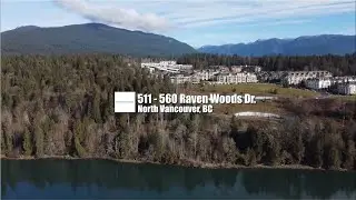 Real Estate Listing - #511 -560 Raven Woods Dr. North Vancouver  | in 4k