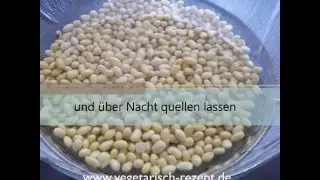Sojamilch selber machen (ohne teure Maschinen)