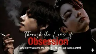 Through the Lens of Obsession | A Taekook Psychological Thriller Series| Top Tae| EP: 5