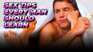 Sex tips that every man should learn: how to pleasure your partner to orgasm
