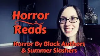 Horror Books by Black Authors & A Summer Slasher | #horrorbooks