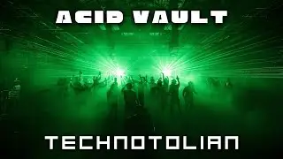 Technotolian &ndash; Acid Vault | Acid Techno | Warehouse Rave Vibe