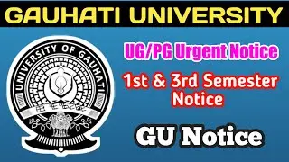 Gauhati University New Notice || 1st and 3rd Semester Urgent Notice || GU new notice 2022