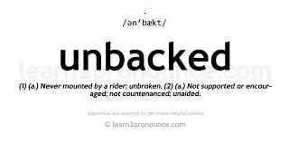 How to pronounce Unbacked | English pronunciation
